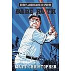 Matt Christopher: Great Americans In Sports: Babe Ruth