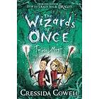 Cressida Cowell: The Wizards of Once: Twice Magic