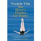 Vendela Vida: The Diver's Clothes Lie Empty