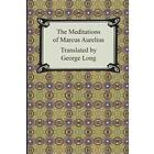 Marcus Aurelius: The Meditations of Marcus Aurelius