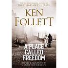 Ken Follett: A Place Called Freedom