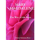 Ishtara Ammuna Rose: Mary Magdalene