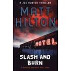 Matt Hilton: Slash and Burn