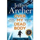 Jeffrey Archer: Over My Dead Body