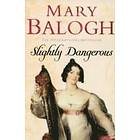 Mary Balogh: Slightly Dangerous