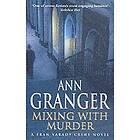 Ann Granger: Mixing With Murder (Fran Varady 6)