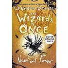 Cressida Cowell: The Wizards of Once: Never and Forever