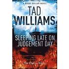 Tad Williams: Sleeping Late on Judgement Day
