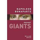 William Doyle: Napoleon Bonaparte: pocket GIANTS