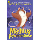 Dick King-Smith: Magnus Powermouse