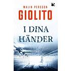 Malin Persson Giolito: I dina händer