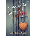 Liselotte J Andersson: Vårt enda hem är kärleken