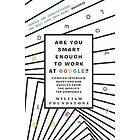 William Poundstone: Are You Smart Enough to Work at Google?