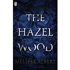 Melissa Albert: The Hazel Wood