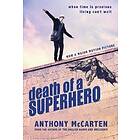 Anthony McCarten: Death of a Superhero