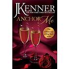 J Kenner: Anchor Me: Stark Series Book 4