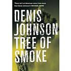 Denis Johnson: Tree of Smoke