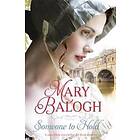 Mary Balogh: Someone to Hold