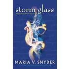 Maria V Snyder: Storm Glass