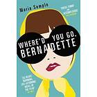 Maria Semple: Where'd You Go, Bernadette