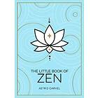 Astrid Carvel: The Little Book of Zen