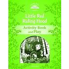 : Classic Tales Second Edition: Level 3: Little Red Riding Hood Activity Book & Play