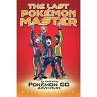 Carol Christo: Last Pokemon Master: An Unofficial Go Adventure