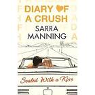 Sarra Manning: Diary of a Crush: Sealed With Kiss