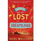 Ross Welford: When We Got Lost in Dreamland