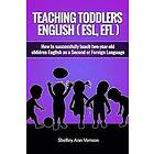Shelley Ann Vernon: Teaching Toddlers English (ESL, EFL): How to teach two-year-