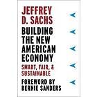 Jeffrey D Sachs: Building American Economy