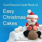 Carol Deacon: Carol Deacon's Little Book of Easy Christmas Cakes