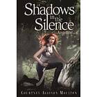 Courtney Allison Moulton: Shadows in the Silence