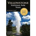 Waypoint Tours: Yellowstone National Park Tour Guide Book