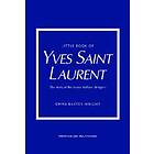 Emma Baxter-Wright: Little Book of Yves Saint Laurent