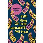 Toshiki Okada: The End of the Moment We Had