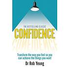 Rob Yeung: Confidence: Transform the way you feel so can achieve things want
