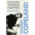 Stewart Copeland: Strange Things Happen