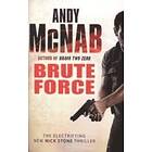 Andy McNab: Brute Force