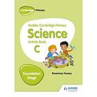 Rosemary Feasey: Hodder Cambridge Primary Science Activity Book C Foundation Stage