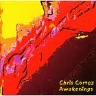 Chris Cortez Awakenings CD