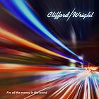 Clifford / Wright For All The Money In World CD