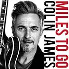 Colin James Miles To Go CD
