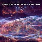 Mike Clay In Space And Time CD