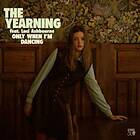 The Yearning Only When I'm Dancing LP