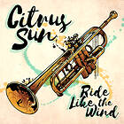 Citrus Sun Ride Like The Wind CD