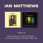 Ian Matthews Valley Hi/Some Days You Eat Bear...And Some The Bear (Remastered) CD