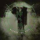 Fear Of God Within The Veil CD