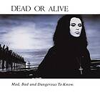 Dead Or Alive Mad, Bad And Dangerous To Know CD