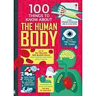 Various, Alex Frith, Minna Lacey, Matthew Oldham, Jonathan Melmoth: 100 Things to Know About the Human Body